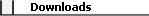 Downloads